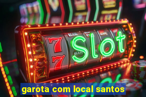garota com local santos
